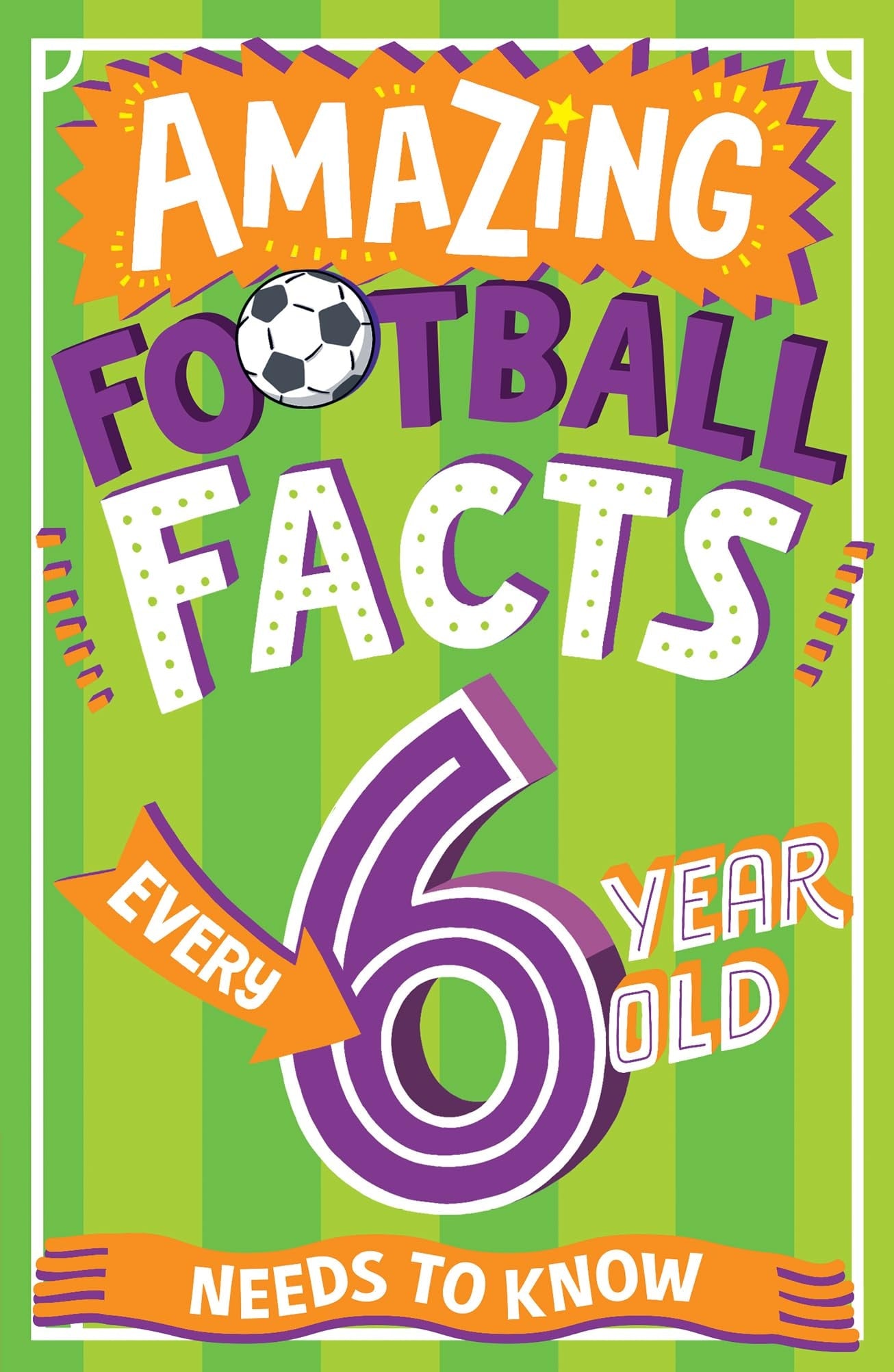 Amazing Football Facts Every 6 Year