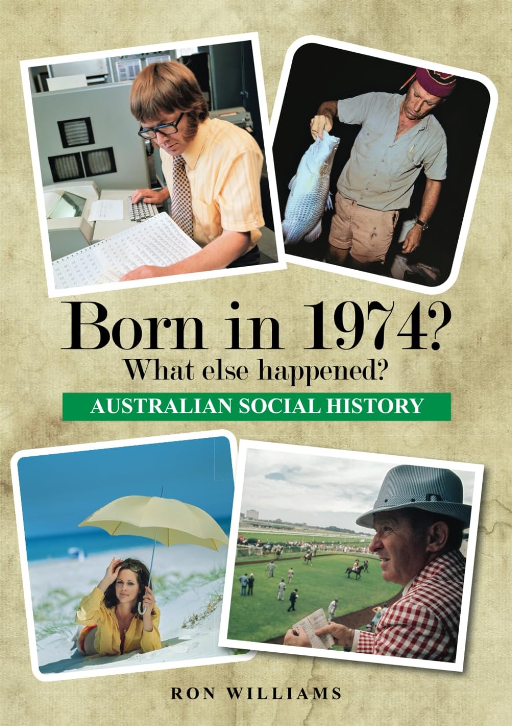 Born In 1974 ? What Else Happened