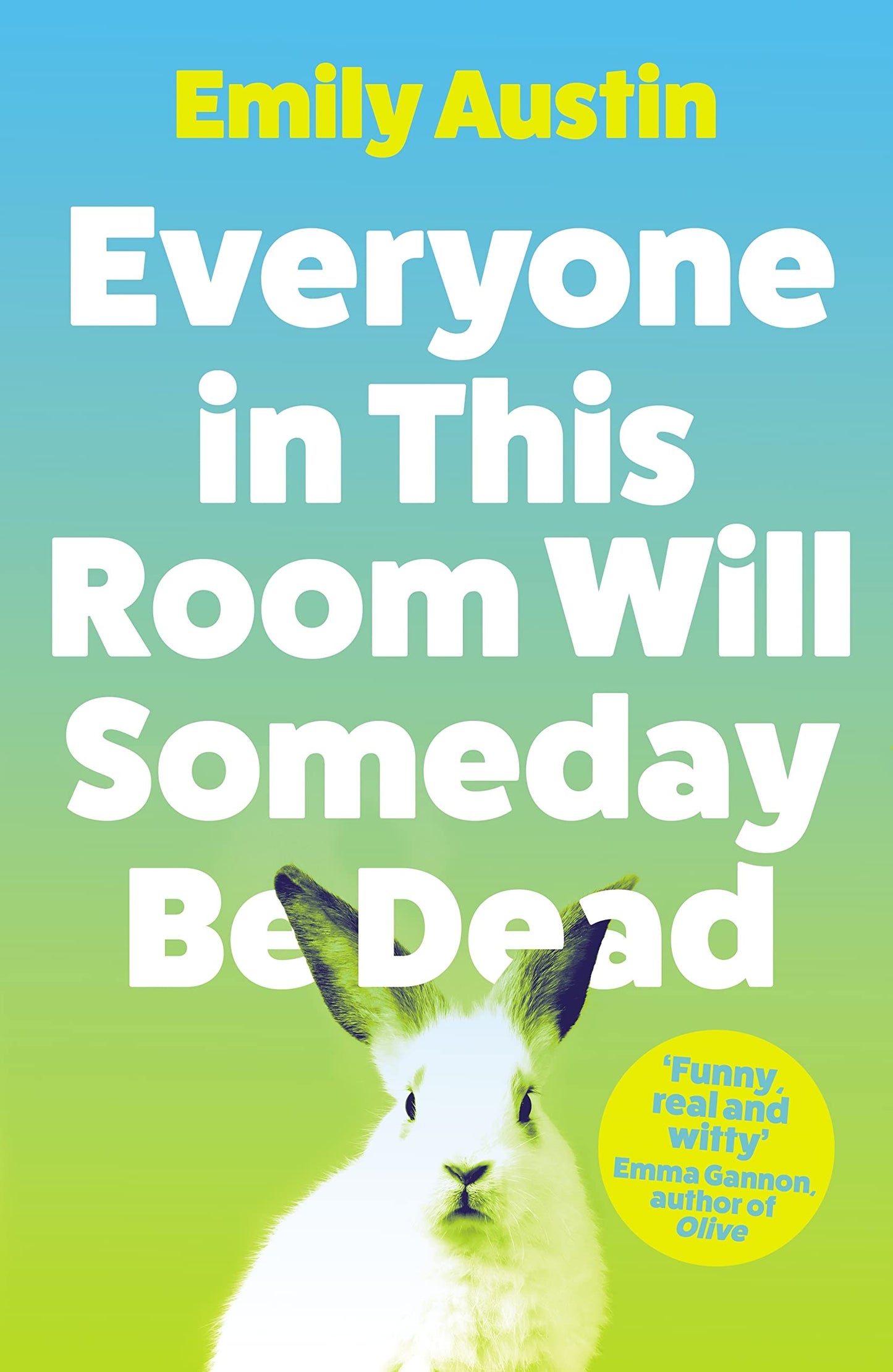 Everyone In This Room Will Someday