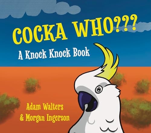 Cocka Who?? A Knock Knock Book