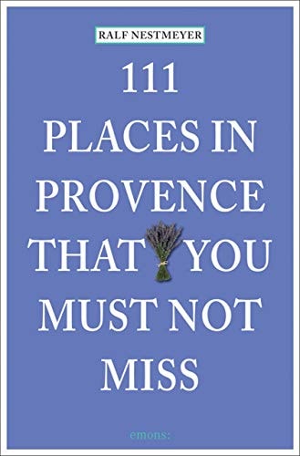 111 Places In Provence That You Sho