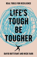 Life's Tough - Be Tougher