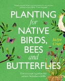 Planting For Native Birds, Bees And