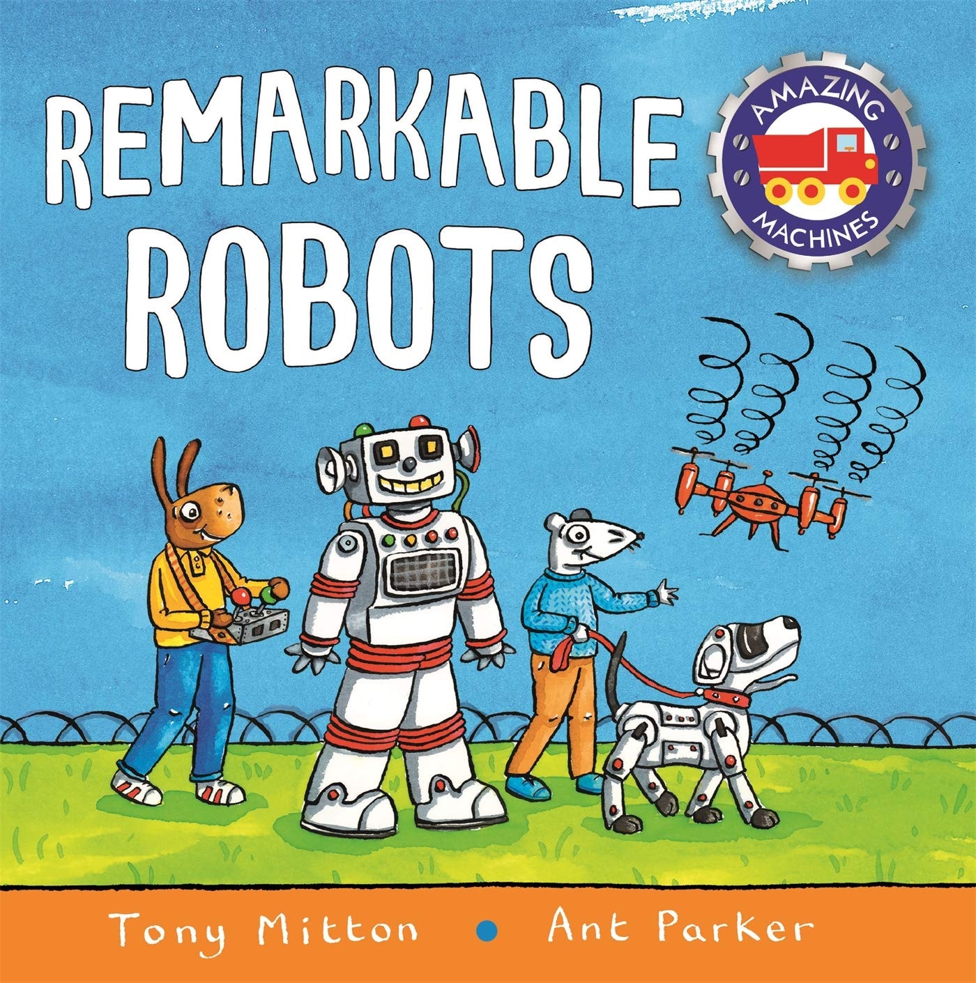 Amazing Machines Remarkable Robots