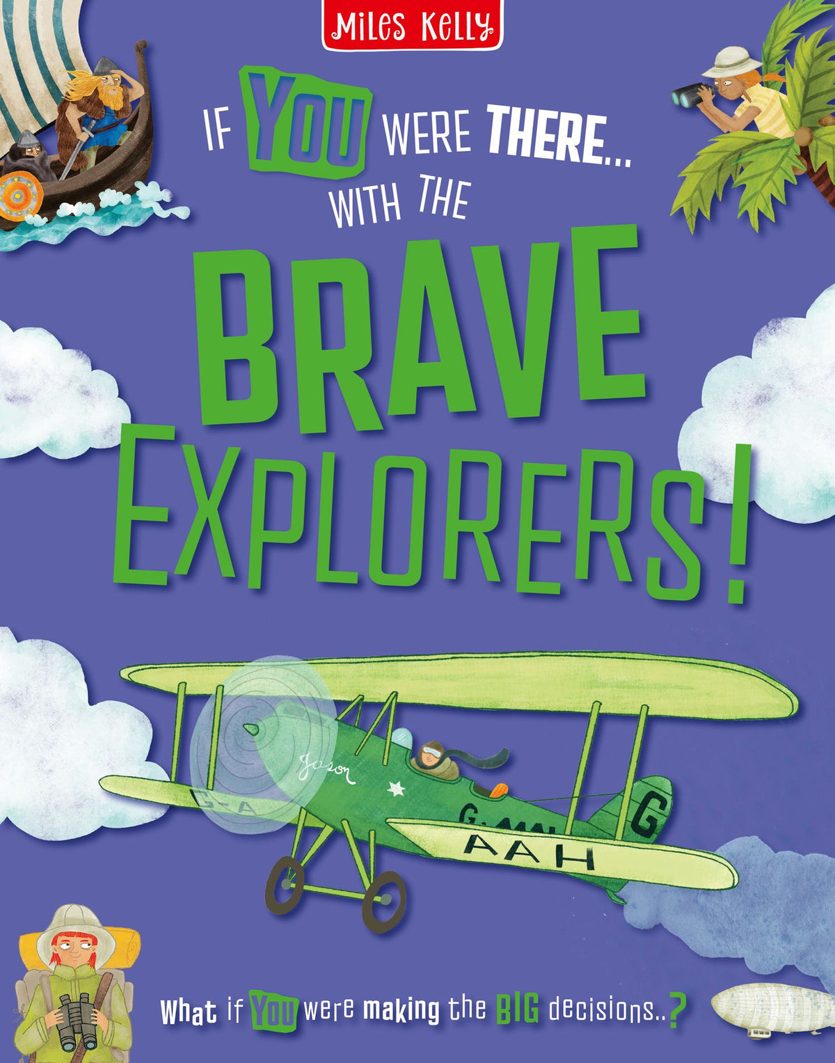If You Were There... - With The Brave Explorers!: Read The Facts And Choose The Action!