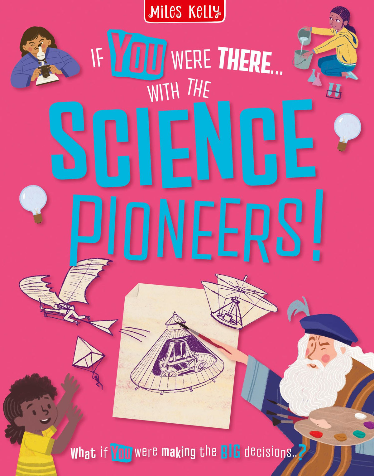 If You Were There... - With The Science Pioneers!: Read The Facts And Choose The Action!
