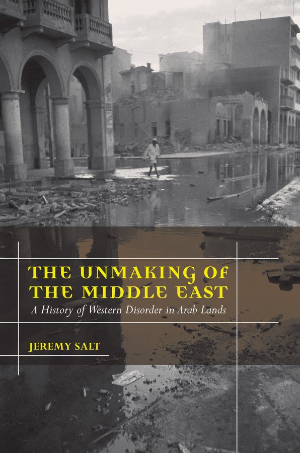 Unmaking Of The Middle East