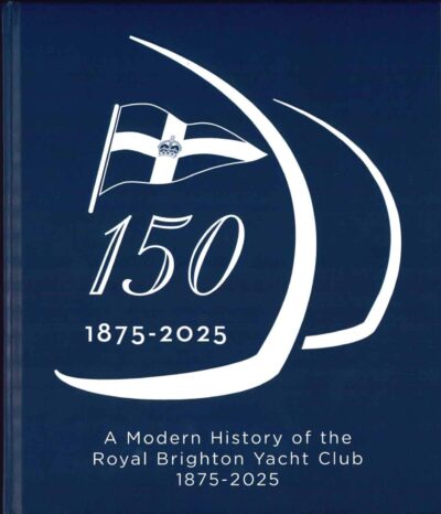 Royal Brighto Yacht Club 150 1875-2025