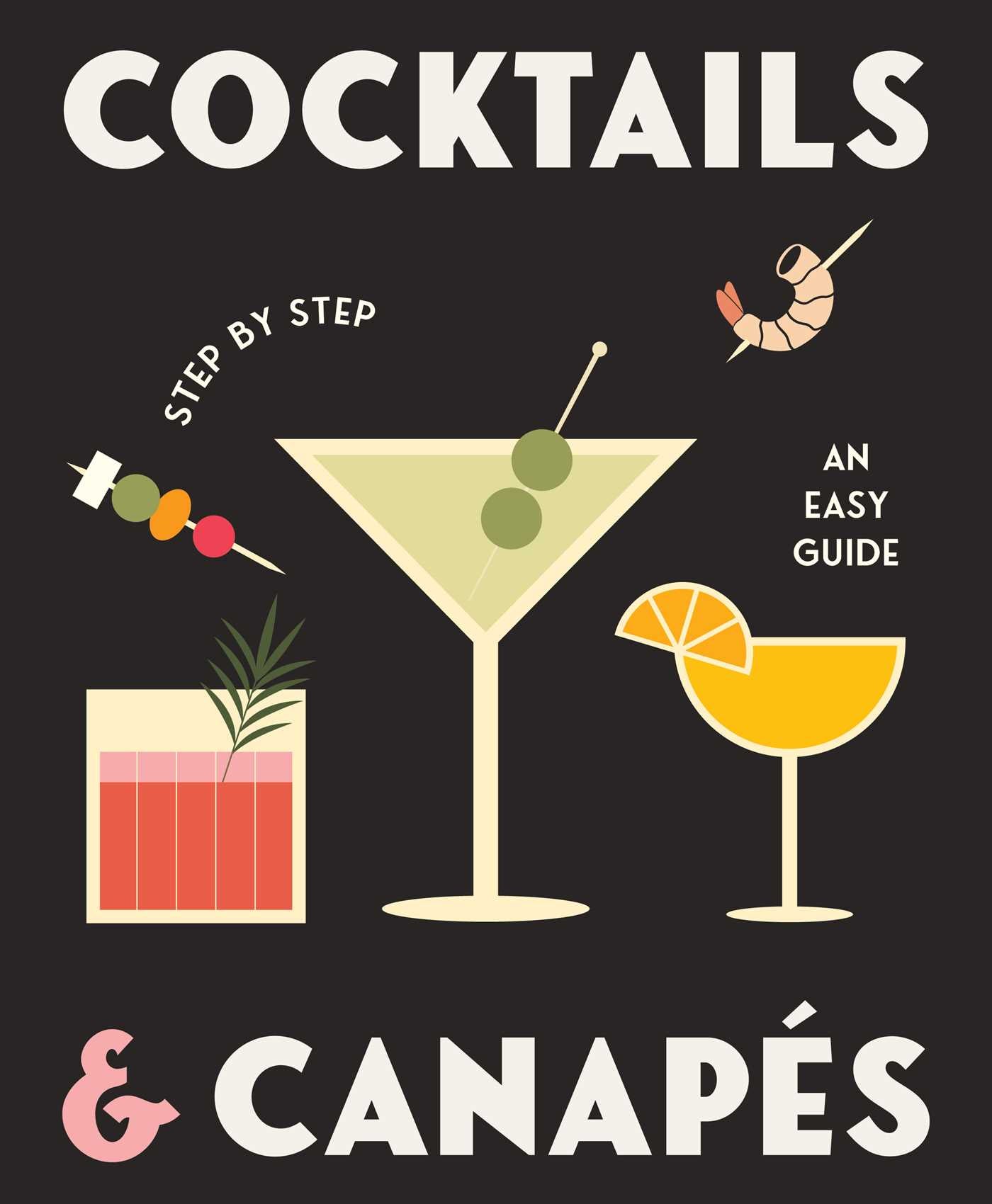Cocktails And Canapes Step By Step Easy Guide