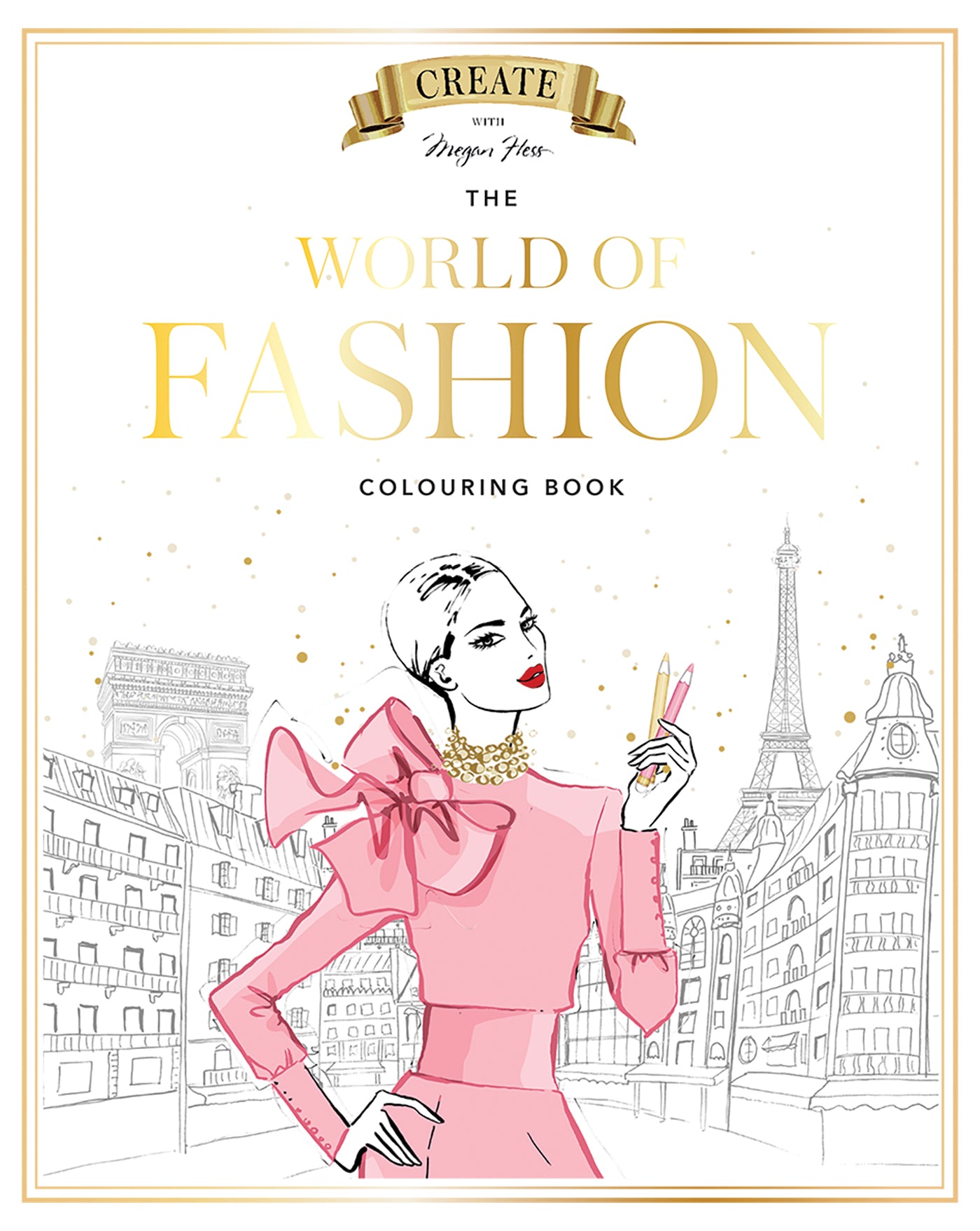 Megan Hess The World Of Fashion Colouring Book