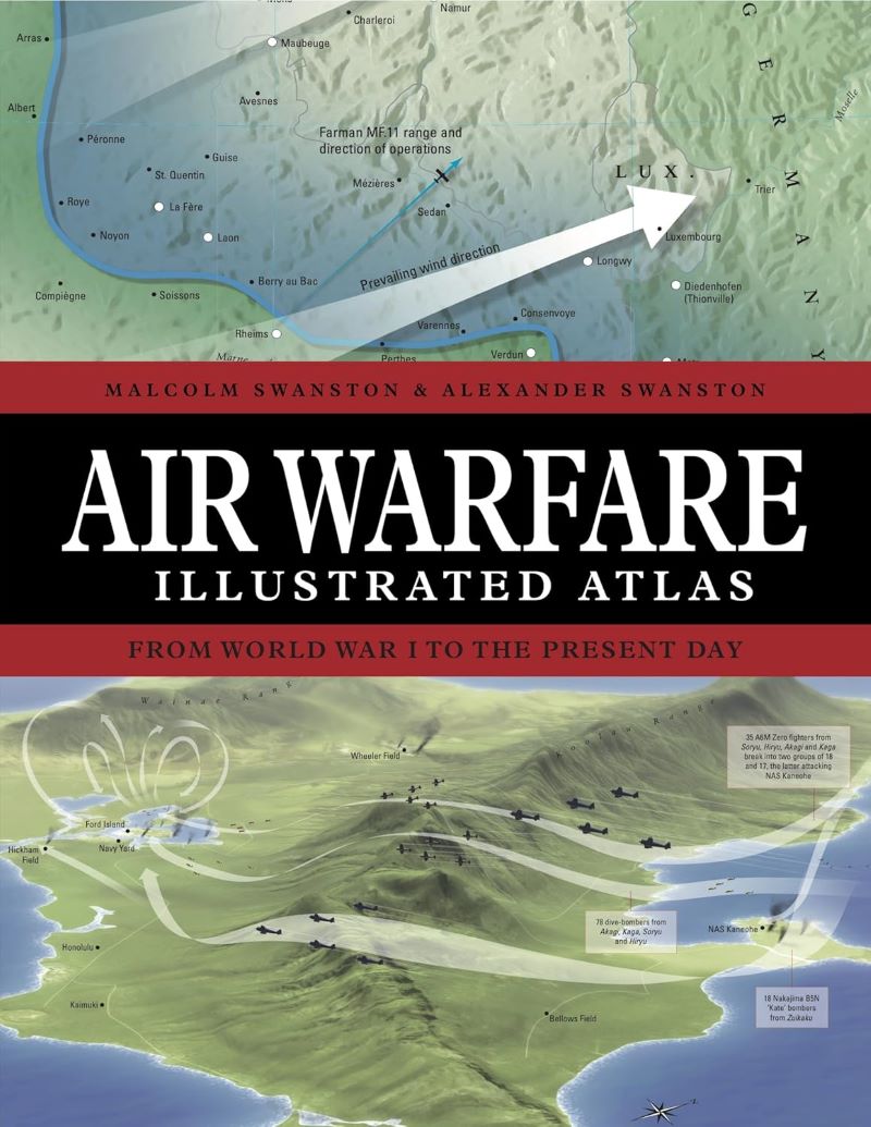 Air Warfare Illustrated Atlas: From World War I To The Present Day