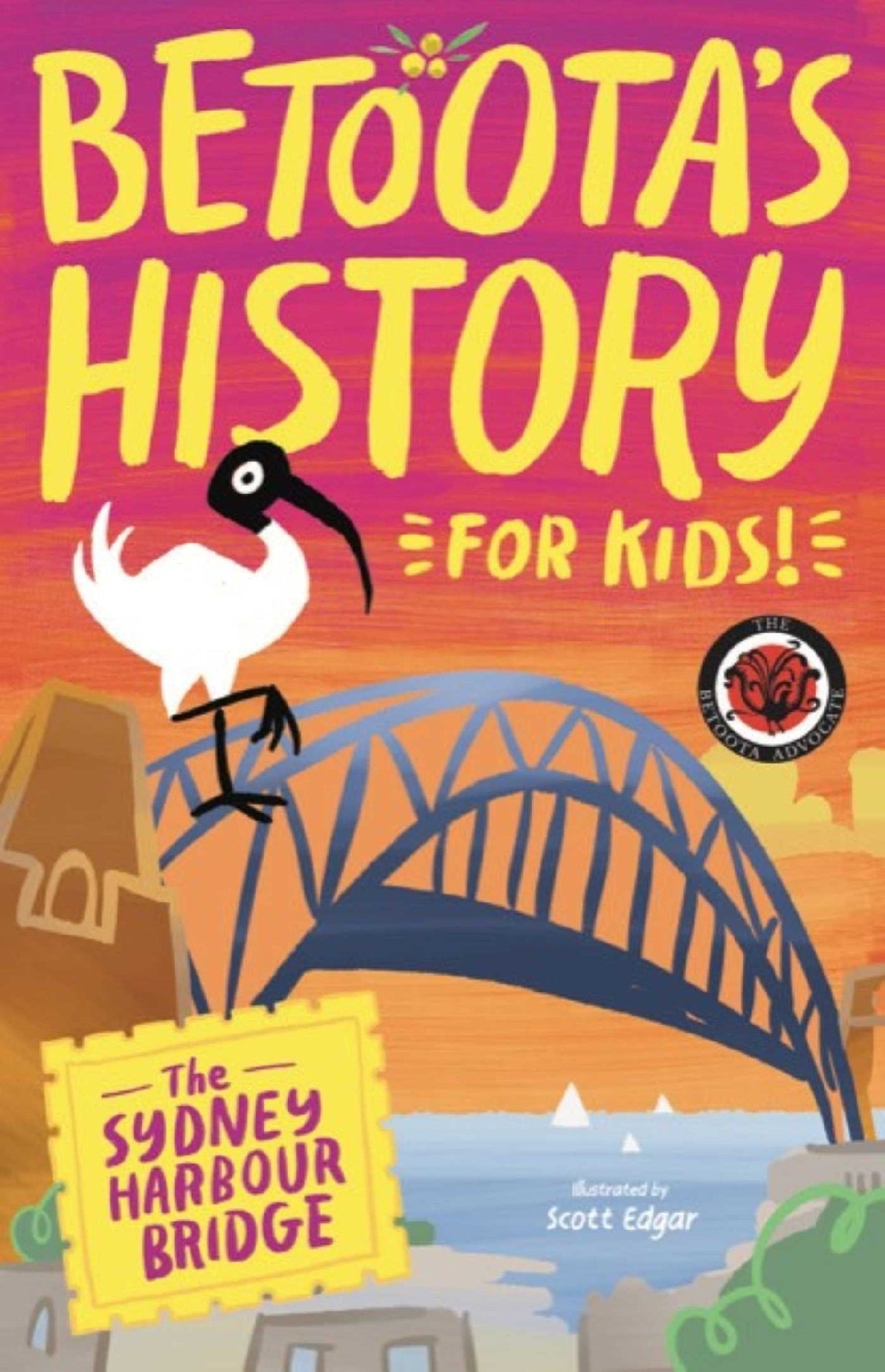 Betoota's History For Kids - The Sydney Harbour Bridge