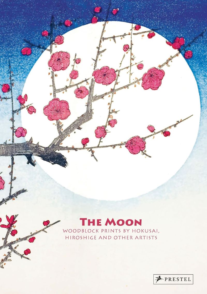 Moon: Woodblock Prints By Hokusai, Hiroshige And Other Artists