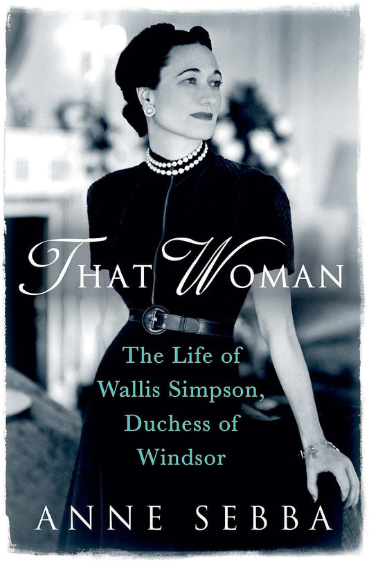 That Woman The Life Of Wallis Simps