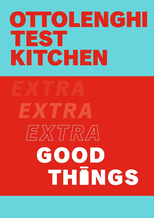 Ottolenghi Test Kitchen Extra Good
