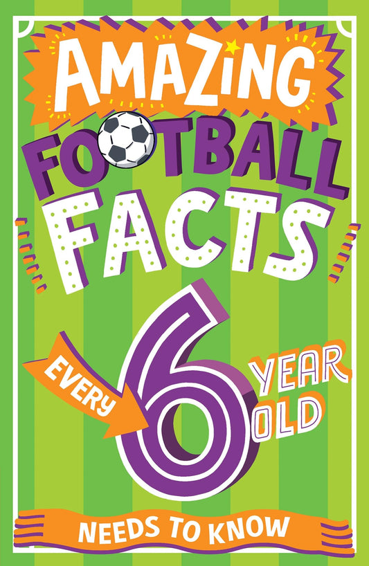 Amazing Football Facts Every 6 Year
