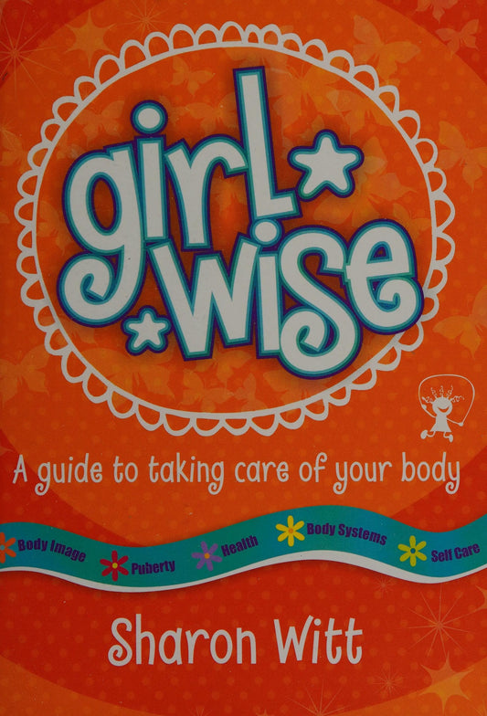 Girl Wise A Guide To Taking Care Of