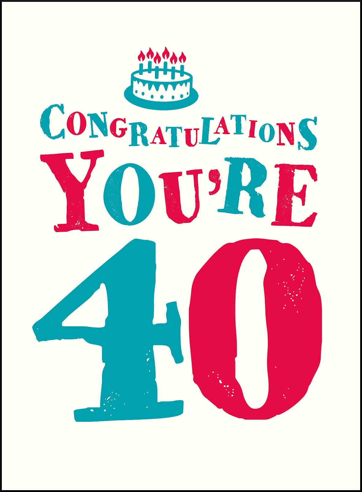 Congratulations You're 40