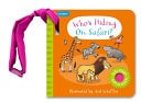 Who's Hiding On Safari? A Felt Flaps Buggy Book