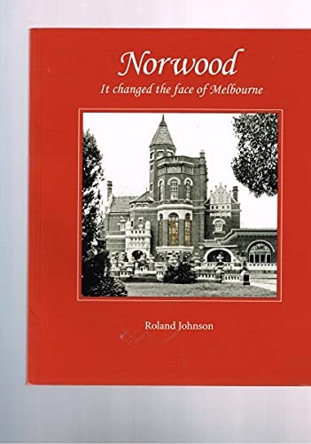 Norwood It Changed The Face Of Melb