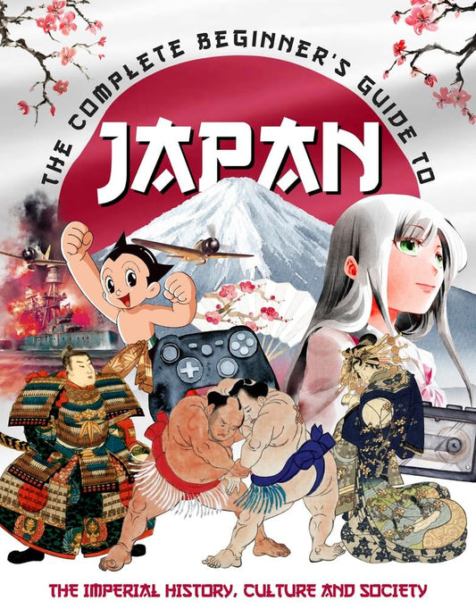 Complete Beginner's Guide To Japan