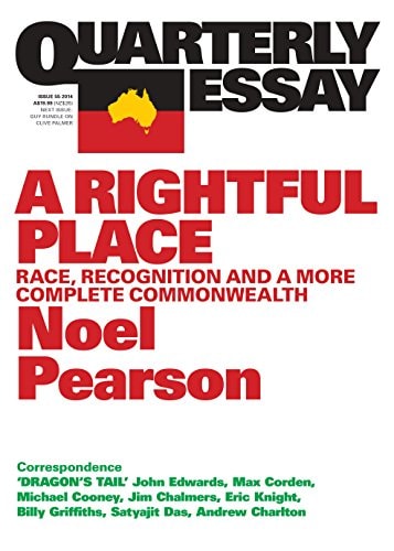 Quarterly Essay #55 Noel Pearson On