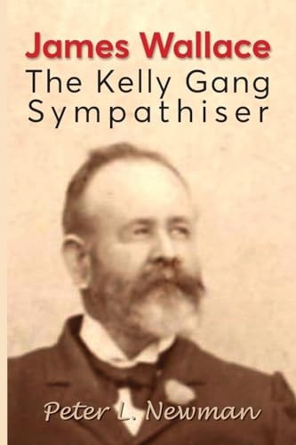 James Wallace Kelly Gang Sympatiser