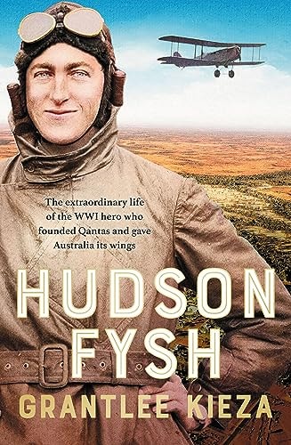 Hudson Fysh: The Extraordinary Life