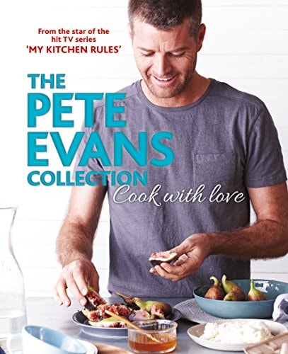 Cook With Love The Pete Evans Colle