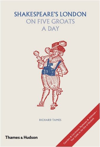 Shakespeare's London On Five Groats