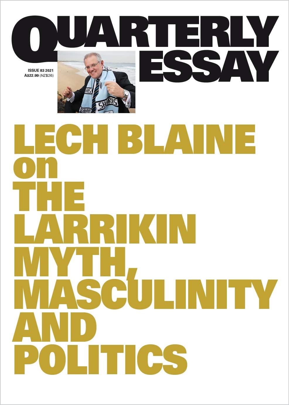 Quarterly Essay #83 Larrikin Myth