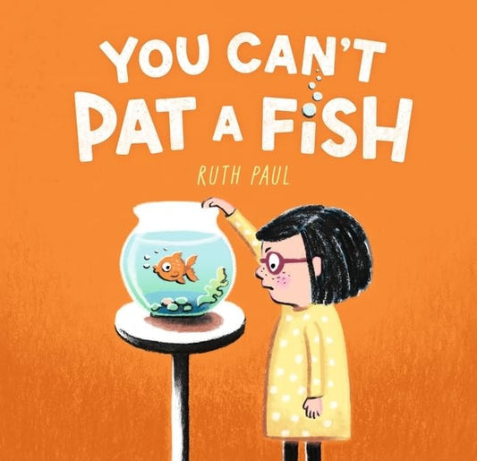 You Can't Pat A Fish