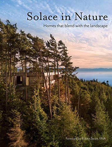 Solace In Nature Homes That Blend I
