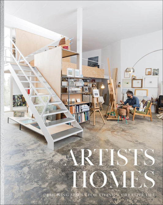 Artists Homes Designing Spaces For