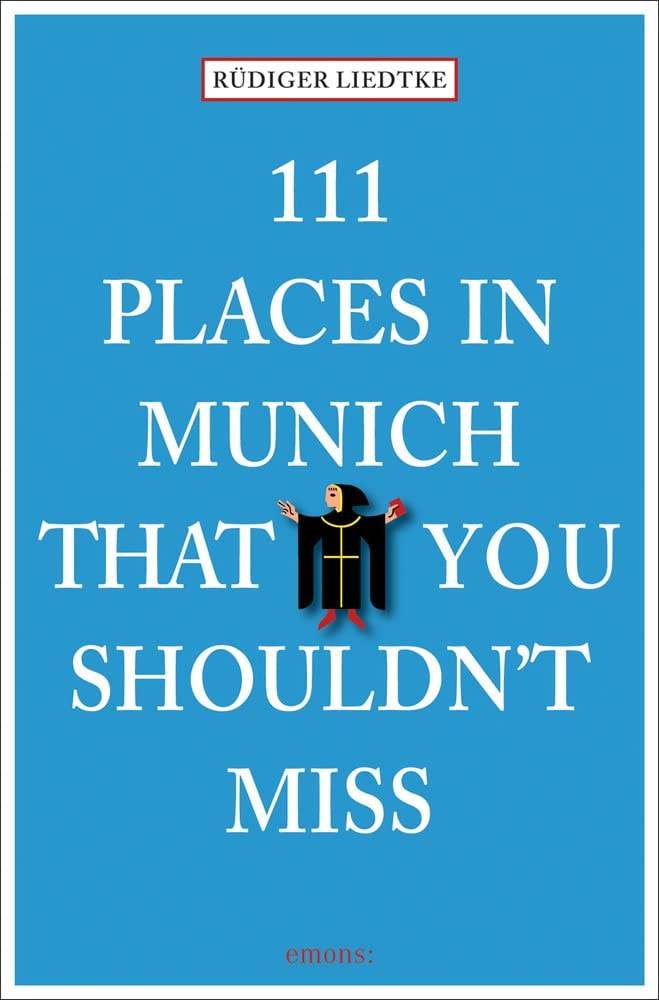 111 Places In Munich That You Shoul