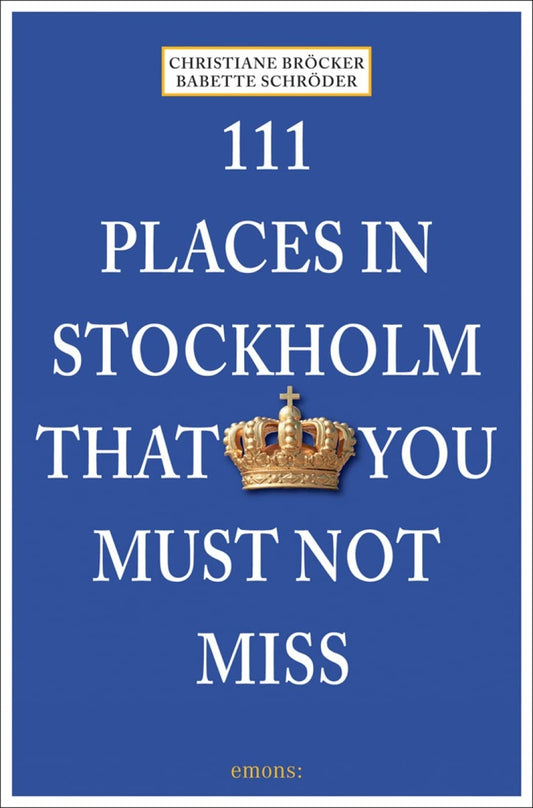 111 Places In Stokholm That You Mus