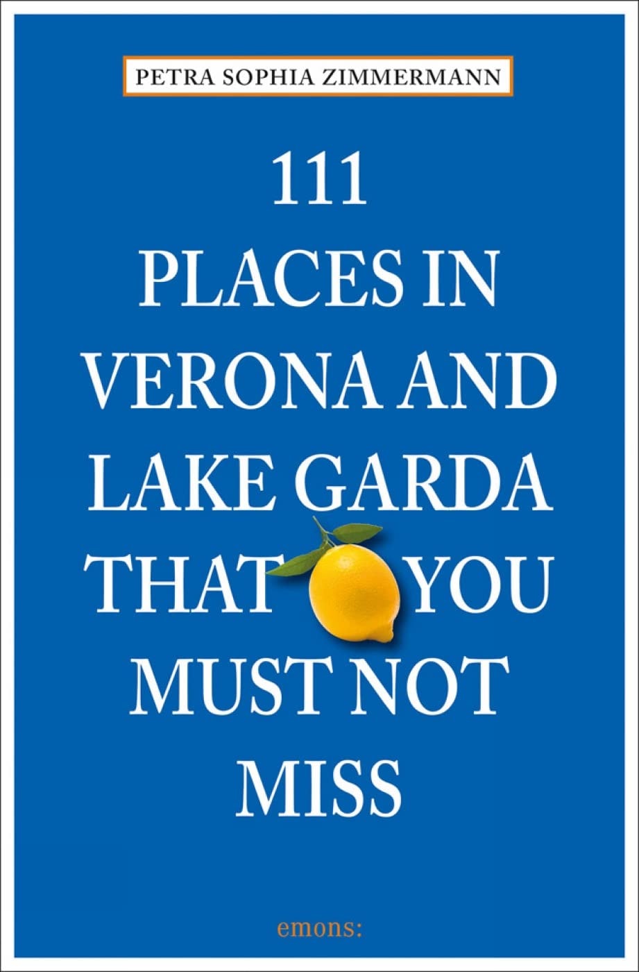 111 Places In Verona & Lake Garda