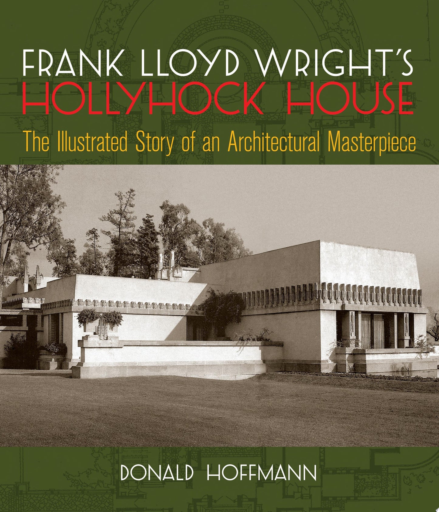Frank Lloyd Wright's Hollyhock