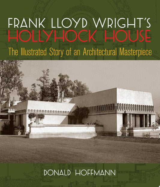 Frank Lloyd Wright's Hollyhock
