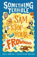 Something Terrible #4 Sam Stop-your-frowning