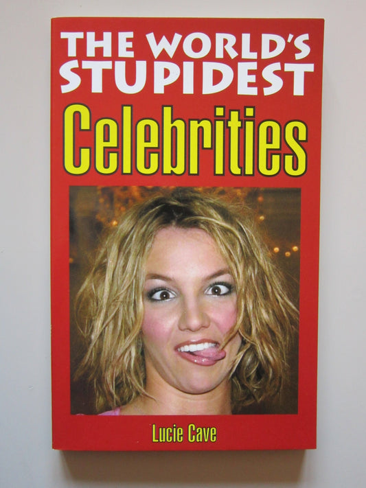World's Stupidest Celebrities