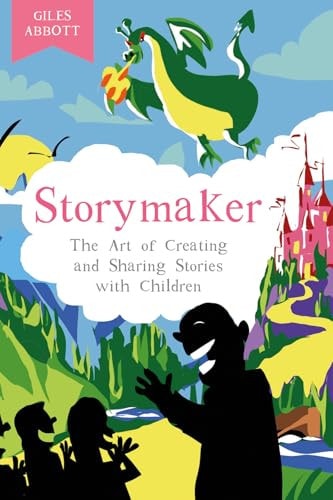 Storymaker: The Art Of Creating And