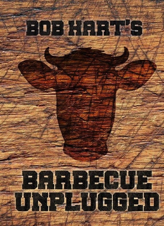 Bob Hart's Barbecue Unplugged