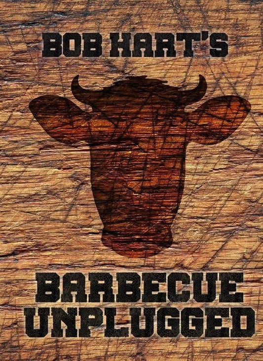 Bob Hart's Barbecue Unplugged