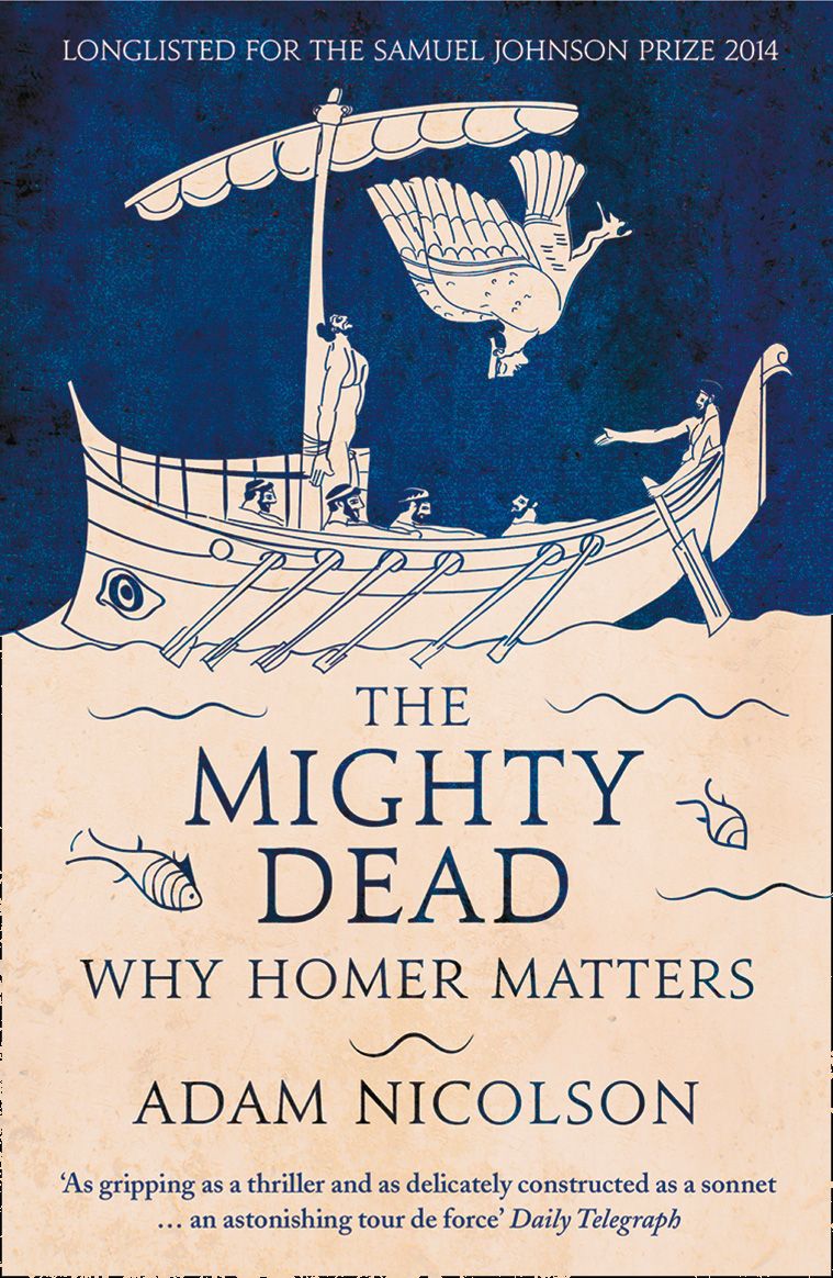 Mighty Dead Why Homer Matters