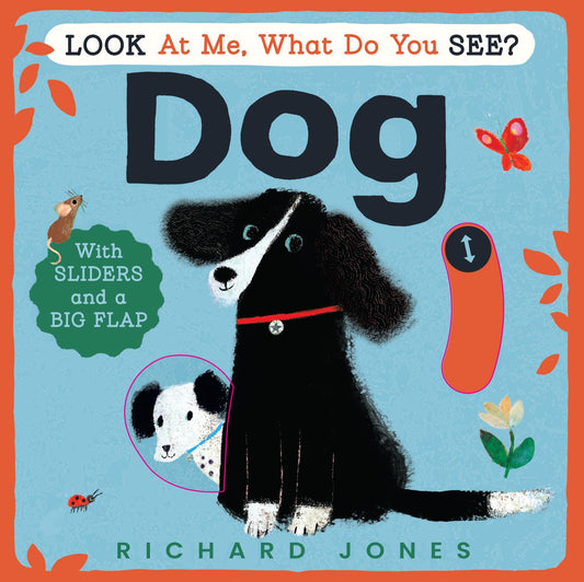 Look At Me, What Do You See? Dog