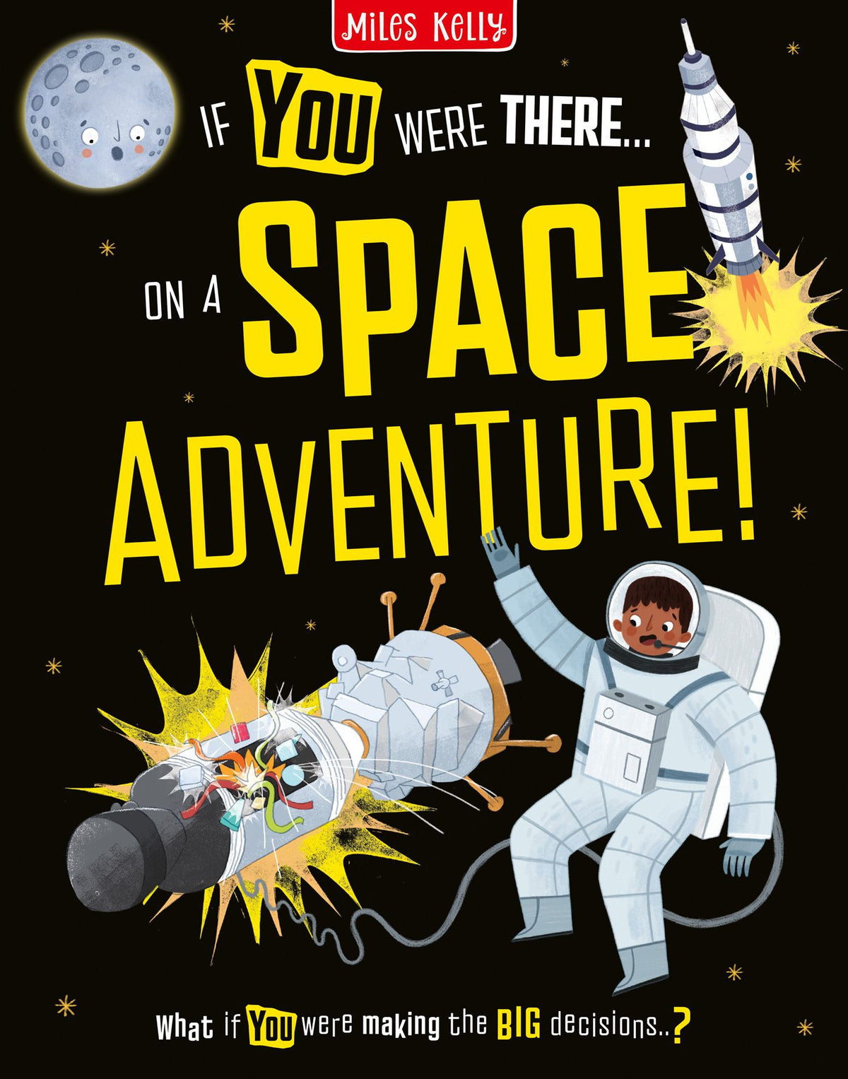 If You Were There... - On A Space Adventure!: Read The Facts And Choose The Action!