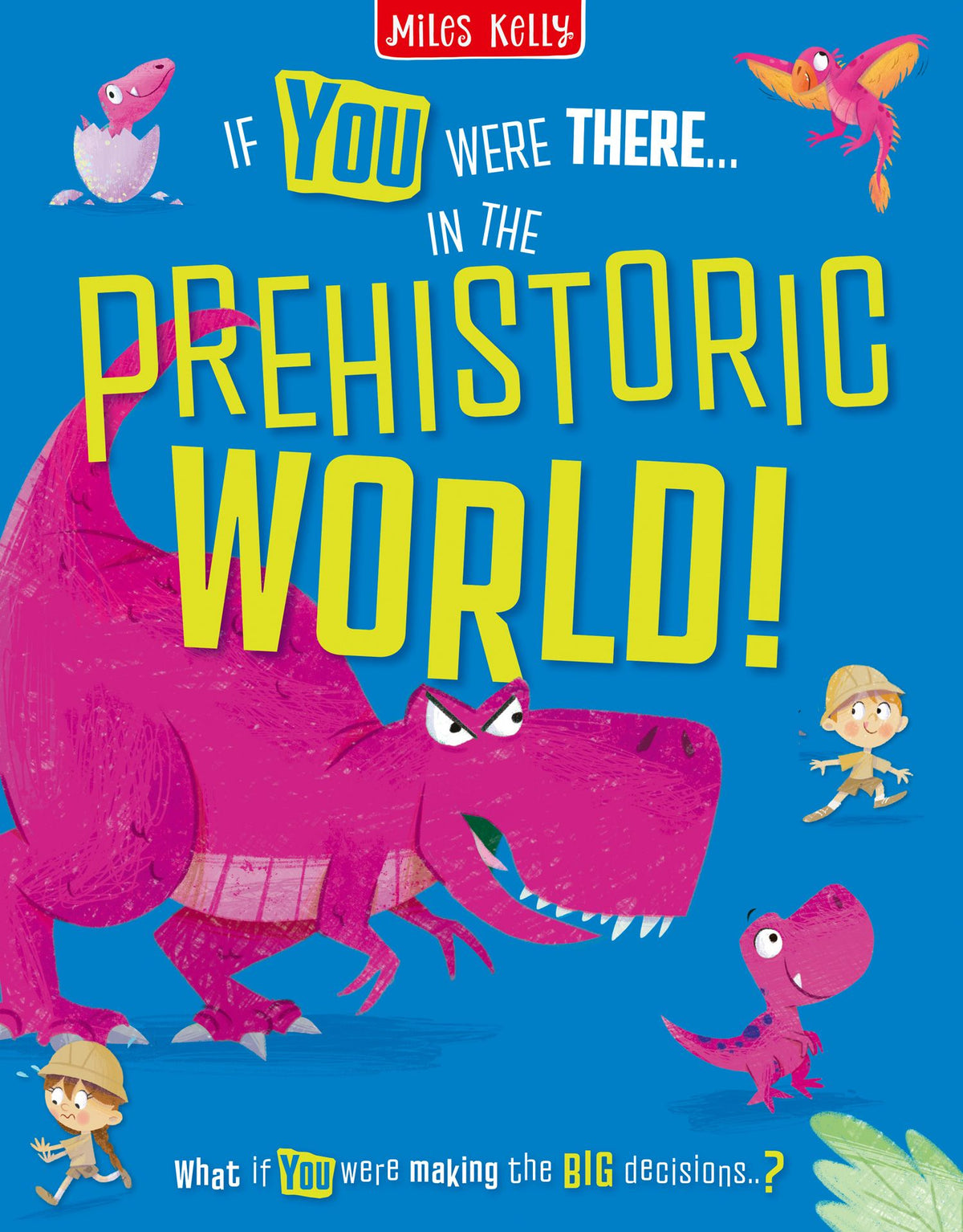 If You Were There... - In The Prehistoric World!: Read The Facts And Choose The Action!