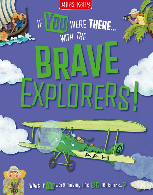 If You Were There... - With The Brave Explorers!: Read The Facts And Choose The Action!