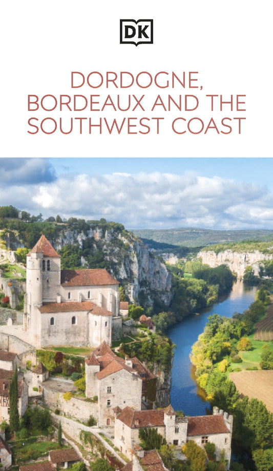 Dk Dordogne, Bordeaux And The Southwest Coast